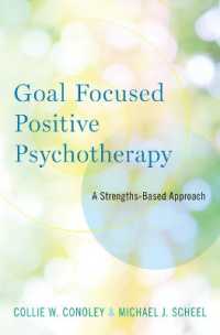 Goal Focused Positive Psychotherapy : A Strengths-Based Approach