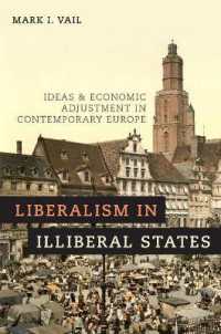 非自由主義国家の自由主義：現代ヨーロッパにみる理念と経済調整<br>Liberalism in Illiberal States : Ideas and Economic Adjustment in Contemporary Europe
