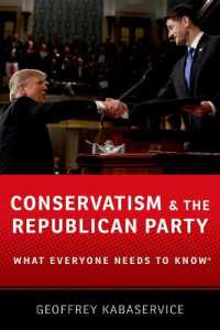誰もが知っておきたい保守主義と共和党<br>Conservatism and the Republican Party : What Everyone Needs to Know® (What Everyone Needs to Know)