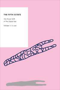 第四階級（報道）から第五階級へ：デジタル時代の権力の移行<br>The Fifth Estate : The Power Shift of the Digital Age (Oxford Studies Digital Politics Series)