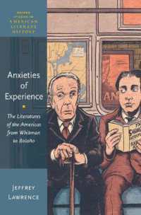 「経験の不安」の南北アメリカ文学史：ホイットマンからボラーニョまで<br>Anxieties of Experience : The Literatures of the Americas from Whitman to Bolaño (Oxford Studies in American Literary History)