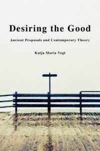 Desiring the Good : Ancient Proposals and Contemporary Theory