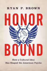 Honor Bound : How a Cultural Ideal Has Shaped the American Psyche