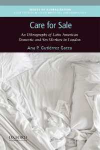 Care for Sale : An Ethnography of Latin American Domestic and Sex Workers in London (Issues of Globalization: Case Studies in Contemporary Anthro)