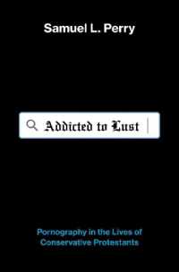 Addicted to Lust : Pornography in the Lives of Conservative Protestants