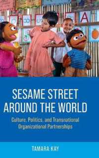 Sesame Street around the World : Culture, Politics, and Transnational Organizational Partnerships (Oxford Studies in Culture and Politics)