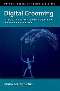 デジタル・グルーミング：対人操作とサイバー犯罪のディスコース<br>Digital Grooming : Discourses of Manipulation and Cyber-Crime (Oxford Studies Sociolinguistics Series)