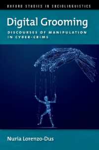 デジタル・グルーミング：対人操作とサイバー犯罪のディスコース<br>Digital Grooming : Discourses of Manipulation and Cyber-Crime (Oxford Studies Sociolinguistics Series)