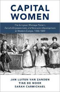 Capital Women : The European Marriage Pattern, Female Empowerment and Economic Development in Western Europe 1300-1800
