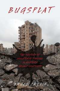 西洋の武力紛争における民間人殺傷の政治学<br>Bugsplat : The Politics of Collateral Damage in Western Armed Conflicts