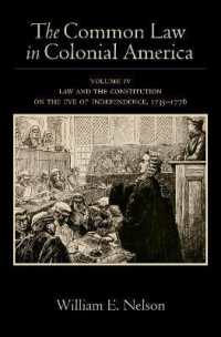 植民地時代アメリカのコモンロー（第４巻）<br>The Common Law in Colonial America : Volume IV: Law and the Constitution on the Eve of Independence, 1735-1776