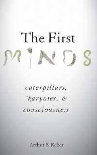 The First Minds : Caterpillars, Karyotes, and Consciousness