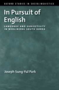 In Pursuit of English : Language and Subjectivity in Neoliberal South Korea (Oxford Studies in Sociolinguistics) -- Hardback