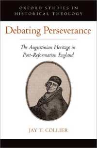 Debating Perseverance : The Augustinian Heritage in Post-Reformation England (Oxford Studies in Historical Theology)