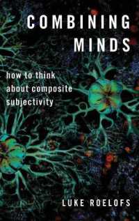 心の接続：合成的主観性をどう思考するか<br>Combining Minds : How to Think about Composite Subjectivity (Philosophy of Mind Series)