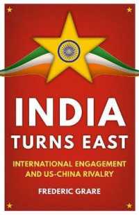 India Turns East : International Engagement and Us-China Rivalry