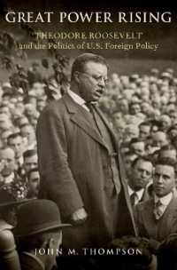 Great Power Rising : Theodore Roosevelt and the Politics of U.S. Foreign Policy