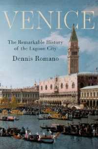 水の都市ヴェネツィアの歴史<br>Venice : The Remarkable History of the Lagoon City