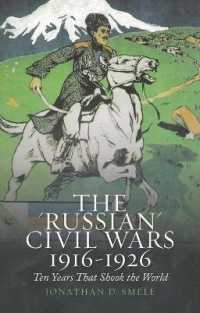 The 'Russian' Civil Wars, 1916-1926 : Ten Years That Shook the World