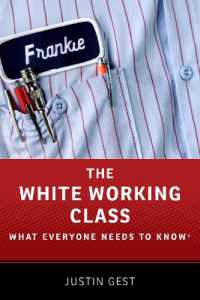 誰もが知っておきたい白人労働者階級<br>The White Working Class : What Everyone Needs to Know® (What Everyone Needs to Know)