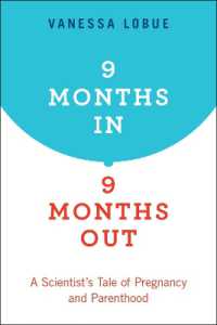 9 Months In, 9 Months Out : A Scientist's Tale of Pregnancy and Parenthood