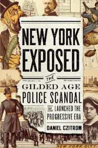New York Exposed : The Gilded Age Police Scandal that Launched the Progressive Era