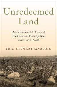Unredeemed Land : An Environmental History of Civil War and Emancipation in the Cotton South