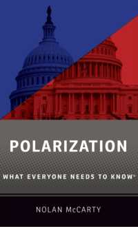 誰もが知っておきたいアメリカの分極化<br>Polarization : What Everyone Needs to Know® (What Everyone Needs to Know)