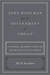John Woolman and the Government of Christ : A Colonial Quaker's Vision for the British Atlantic World