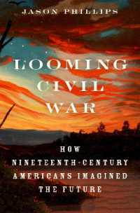 Looming Civil War : How Nineteenth-Century Americans Imagined the Future