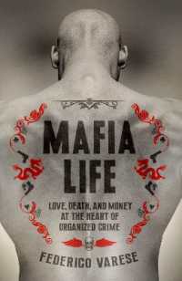 Mafia Life : Love, Death, and Money at the Heart of Organized Crime