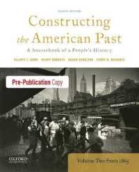 Constructing the American Past : A Sourcebook of a People's History to 1877, Volume 1 （8TH）