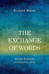 The Exchange of Words : Speech, Testimony, and Intersubjectivity