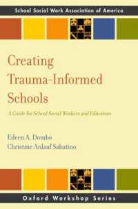 Creating Trauma-Informed Schools : A Guide for School Social Workers and Educators (Sswaa Workshop Series)