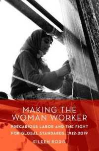 Making the Woman Worker : Precarious Labor and the Fight for Global Standards, 1919-2019