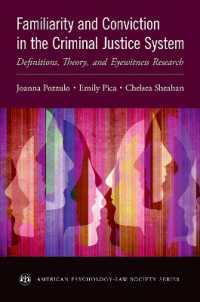Familiarity and Conviction in the Criminal Justice System : Definitions, Theory, and Eyewitness Research (American Psychology-law Society Series)