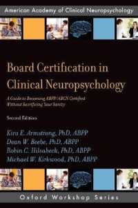 Board Certification in Clinical Neuropsychology : A Guide to Becoming ABPP/ABCN Certified without Sacrificing Your Sanity (Aacn Workshop Series) （2ND）