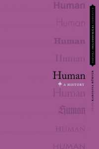 ＜人間＞の哲学史<br>Human : A History (Oxford Philosophical Concepts)