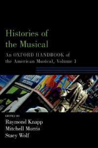 Histories of the Musical : An Oxford Handbook of the American Musical, Volume 1 (Oxford Handbooks)
