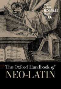 オックスフォード版　ルネサンス以後のラテン語文化ハンドブック<br>The Oxford Handbook of Neo-Latin (Oxford Handbooks)