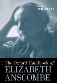 オックスフォード版　アンスコム・ハンドブック<br>The Oxford Handbook of Elizabeth Anscombe (Oxford Handbooks)