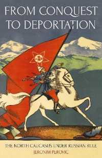 From Conquest to Deportation : The North Caucasus under Russian Rule