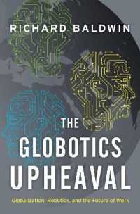Globotics Upheaval : Globalization, Robotics, and the Future of Work