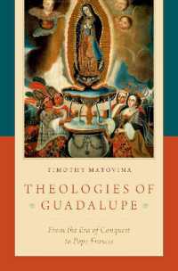 Theologies of Guadalupe : From the Era of Conquest to Pope Francis