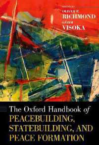 オックスフォード版　平和構築と国家形成ハンドブック<br>The Oxford Handbook of Peacebuilding, Statebuilding, and Peace Formation (Oxford Handbooks)