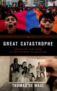 アルメニアとトルコのジェノサイド、記憶、アイディンティティをめぐる100年史<br>Great Catastrophe : Armenians and Turks in the Shadow of Genocide