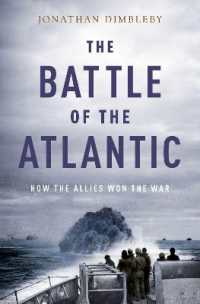The Battle of the Atlantic : How the Allies Won the War