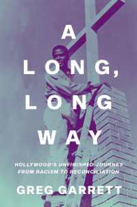 A Long, Long Way : Hollywood's Unfinished Journey from Racism to Reconciliation