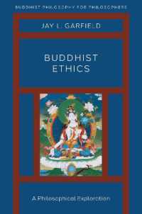仏教倫理学：哲学的探究<br>Buddhist Ethics : A Philosophical Exploration (Buddhist Philosophy for Philosophers)
