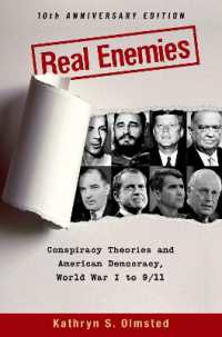 陰謀論とアメリカ民主主義：第一次大戦から９．１１まで（刊行１０周年記念版）<br>Real Enemies : Conspiracy Theories and American Democracy, World War I to 9/11- 10th Anniversary Edition （2ND）
